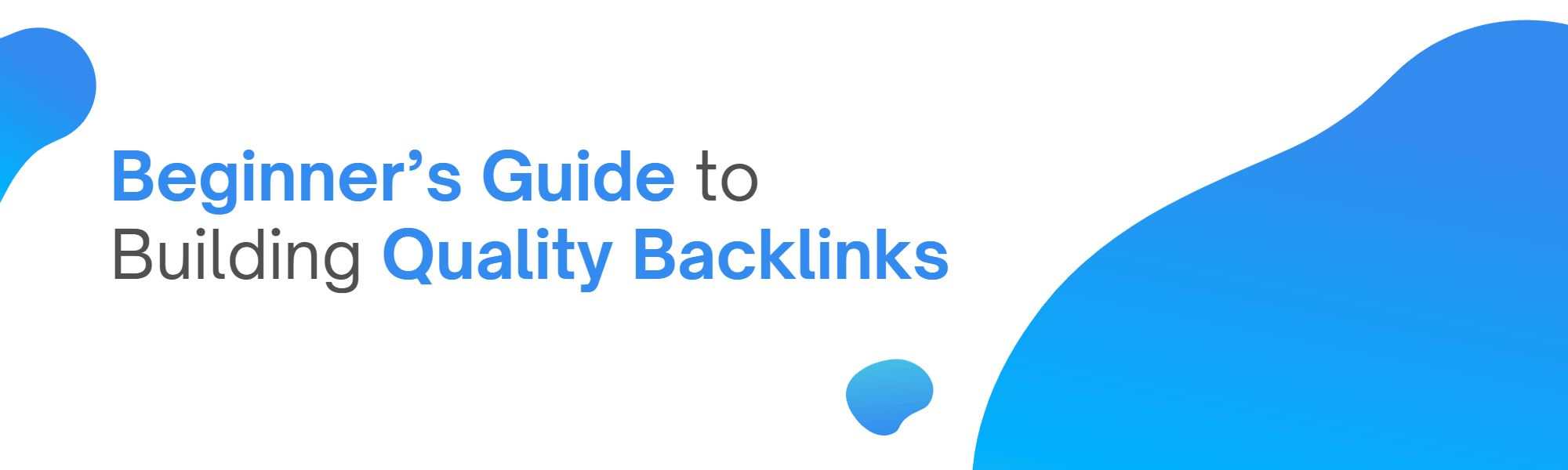 Guide to Building Quality Backlinks